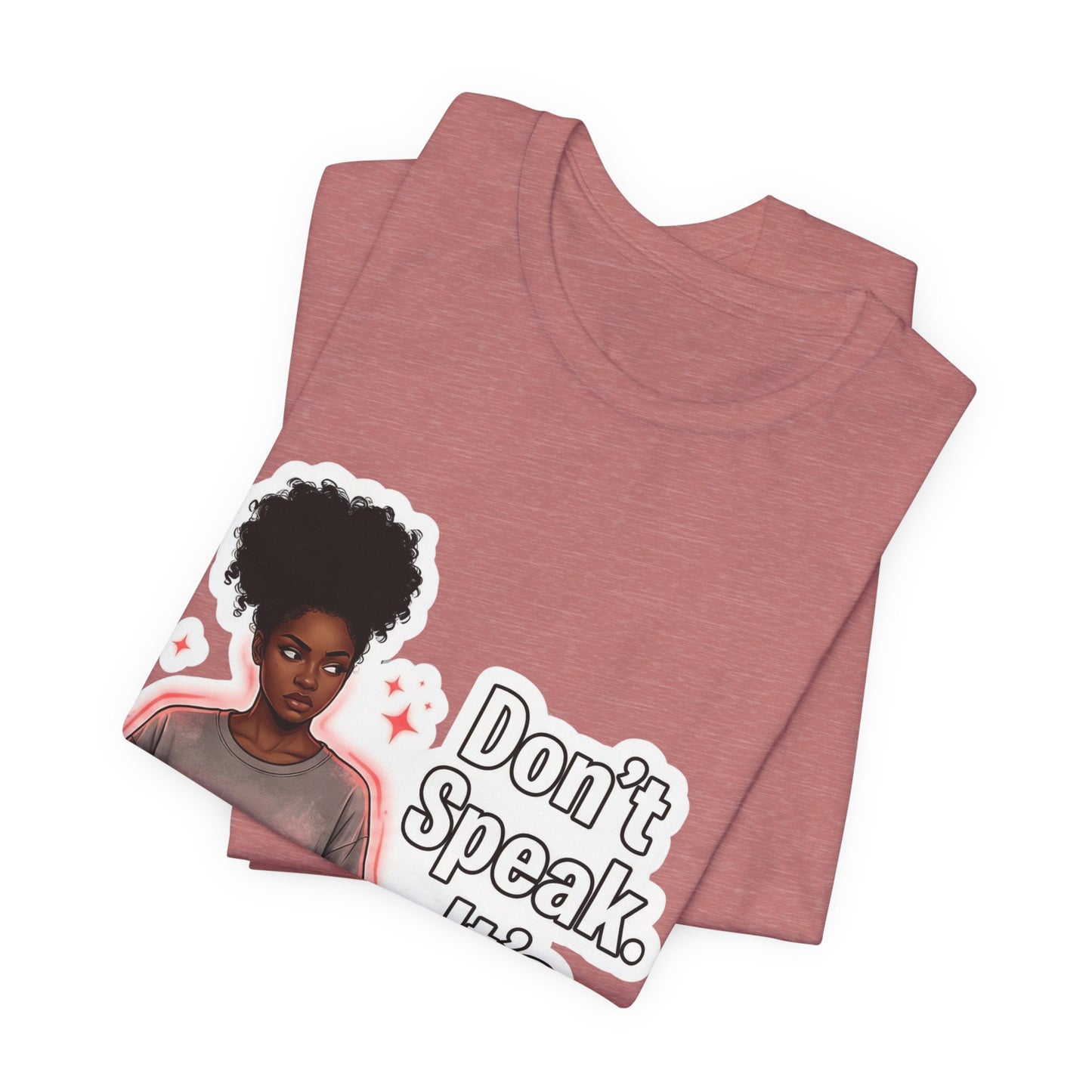 Don't Speak It's Day 1 T-Shirt