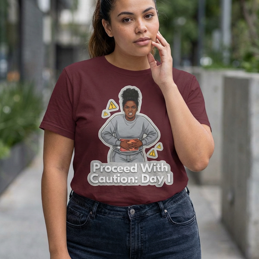 Proceed With Caution Day 1 – Funny Period Cramp T-Shirt